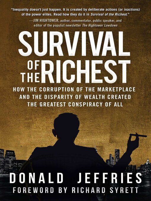 Title details for Survival of the Richest: How the Corruption of the Marketplace and the Disparity of Wealth Created the Greatest Conspiracy of All by Donald Jeffries - Wait list
